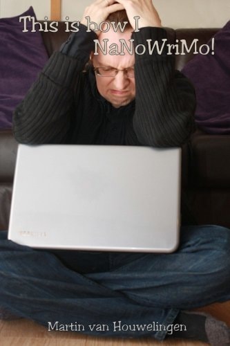 This Is How I NaNoWriMo A Writer's Mind During a One Month Writing Challenge