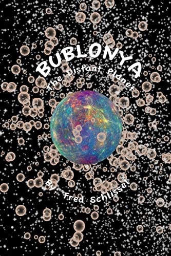 Bublonya...The Distant Planet Today... Science Fiction...Tomorrow?