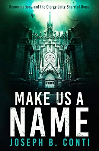 Make Us a Name Denominations and the Clergy-Laity Snare of Rome