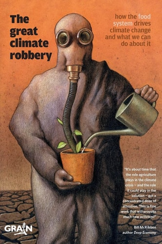 The Great Climate Robbery How the Food System Drives Climate Change and what We Can Do about it