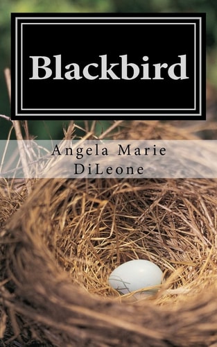 Blackbird A Story of a Mentally Ill Mom Who Struggled for a Normal Life. Told by Her Daughter