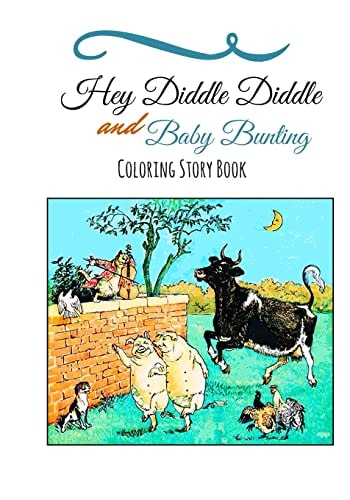 Hey Diddle Diddle and Baby Bunting Coloring Book Nursery Rhyme Coloring Story Book