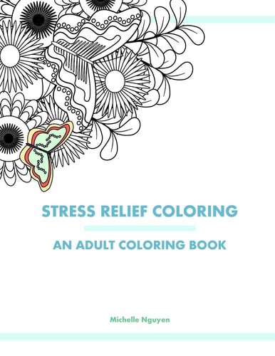 Stress Relief Coloring An Adult Coloring Book