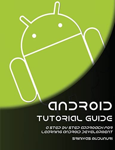 Android Tutorial Guide A Step by Step Approach for Learning Android Development