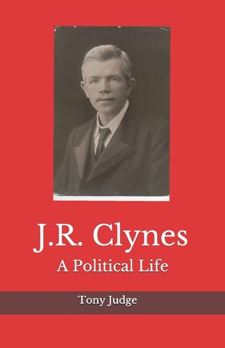 J.R. Clynes A Political Life