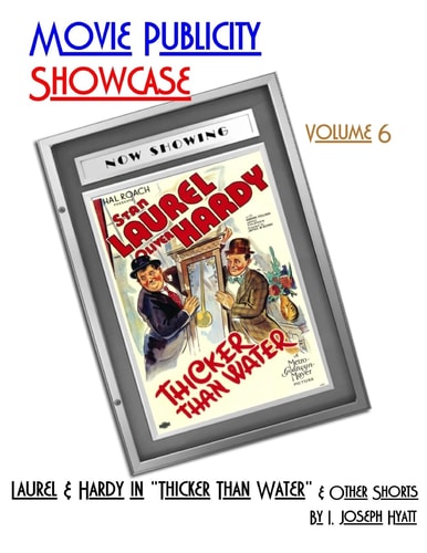 Movie Publicity Showcase Volume 6 Laurel and Hardy in "Thicker Than Water" and Other Shorts