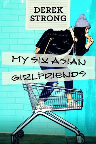 My Six Asian Girlfriends Online Dating, Asian Travel, and Seducing Asian Women