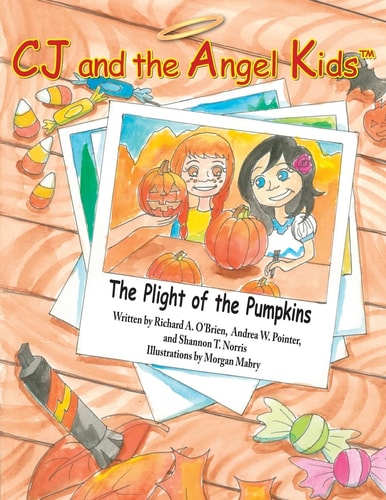 CJ and the Angel Kids The Plight of the Pumpkins