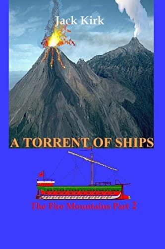A Torrent of Ships The Fire Mountains Part 2