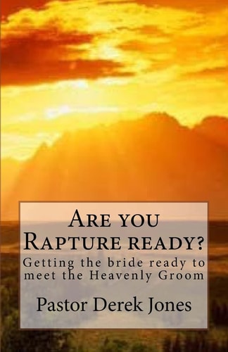 Are You Rapture Ready? Getting the Bride Ready to Meet the Heavenly Groom