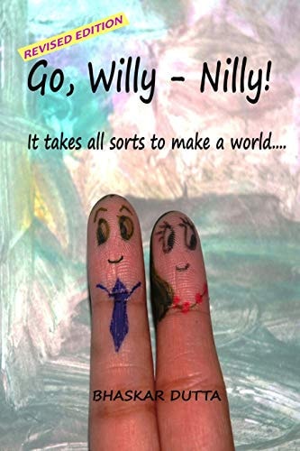Go, Willy-Nilly! It Takes All Sorts to Make a World...