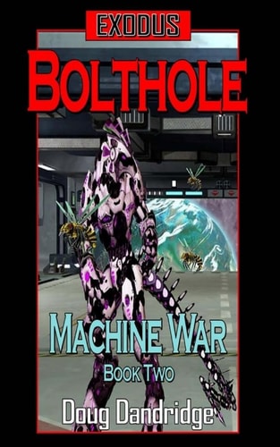 Exodus Machine War: Book 2: Bolthole