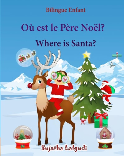 Bilingue Enfant: Où Est Le Père NoëL. Where Is Santa Un Livre D'images Pour Les Enfants (Edition Bilingue Français-Anglais),Livre Bilingues Anglais (Anglais Edition), Noel Livre Enfant