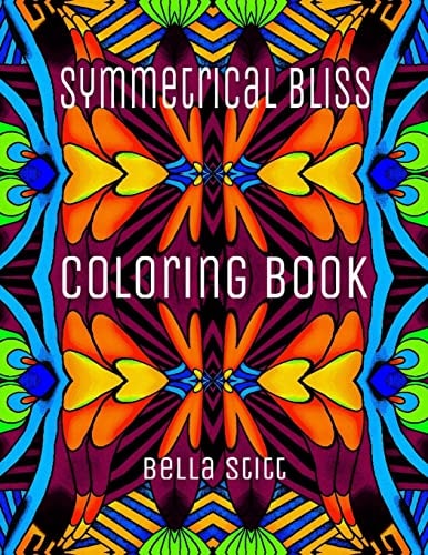 Symmetrical Bliss Coloring Book Relaxing Designs for Calming, Stress and Meditation