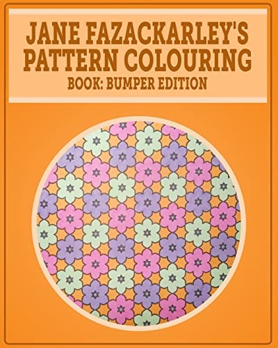 Jane Fazackarley's Pattern Colouring Book Bumper Edition