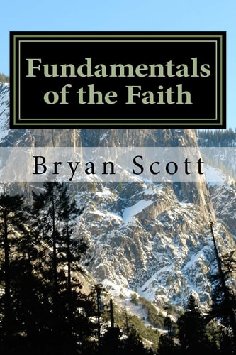 Fundamentals of the Faith A Study of the Principles of the Doctrine of Christ