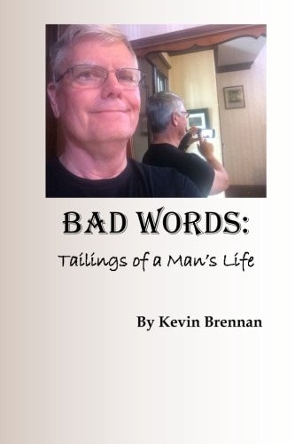 Bad Words Tailings of a Man's Life
