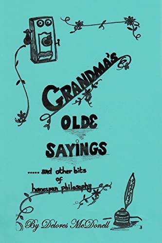 Grandma's Old Sayings And Other Bits of Homespun Philosophy