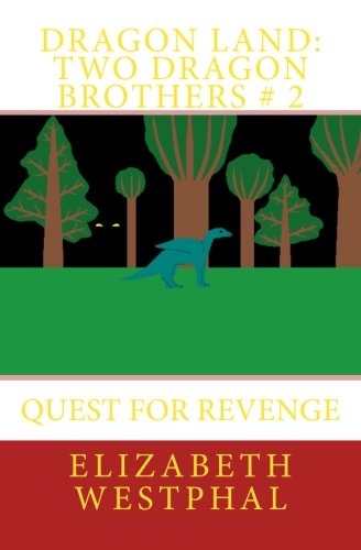 Dragon Land: Two Dragon Brothers # 2 Quest for Revenge