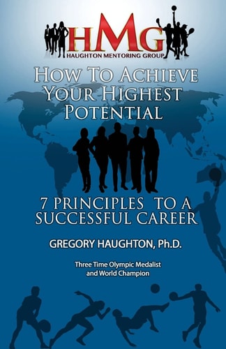 Achieve Your Highest Potential 7 Secrets to Having a Successful Career