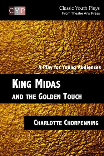 King Midas and the Golden Touch A Play for Young Audiences