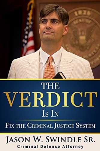 The Verdict Is In Fix the Criminal Justice System
