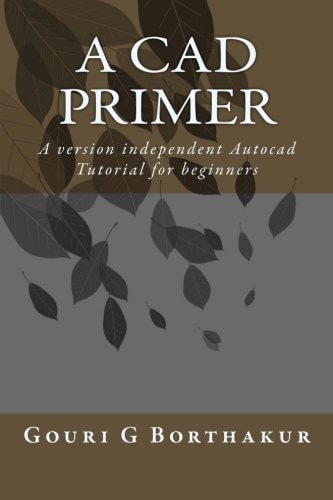 A CAD Primer A Version Independent Autocad Tutorial for Beginners