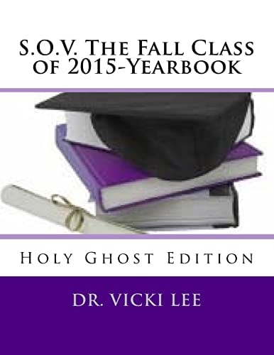 S. O. V. the Fall Class Of 2015-Yearbook-Color Holy Ghost Edition