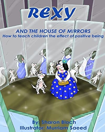 Rexy The House of Mirrors How to Teach Children the Effect of Positive Being