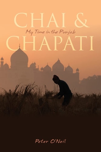 Chai & Chapati My Time in the Punjab