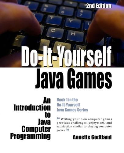 Do-It-Yourself Java Games An Introduction to Java Computer Programming