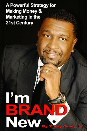 I'm BRAND New A Powerful Strategy for Making Money and Marketing in the 21st Century