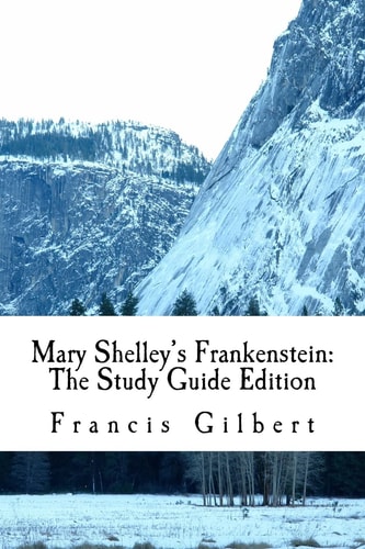 Mary Shelley's Frankenstein: the Study Guide Edition Complete Text and Integrated Study Guide
