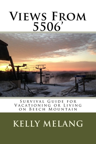 Views From 5506 Survival Guide for Vacationing Or Living on Beech Mountain