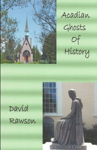 Acadian Ghosts of History A Sequel to Dixie City Tales