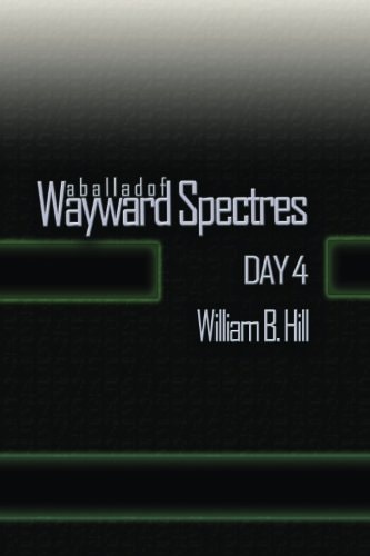 A Ballad of Wayward Spectres Day 4