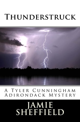 Thunderstruck A Tyler Cunningham Adirondack Mystery