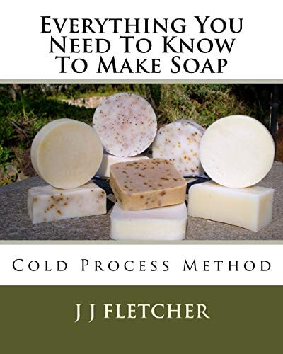 Everything You Need To Know To Make Soap Cold Process Method