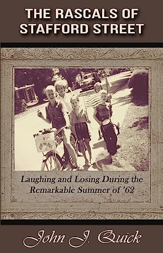 The Rascals of Stafford Street Laughing and Losing During the Remarkable Summer Of '62