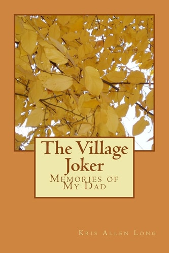 The Village Joker Memories of My Dad