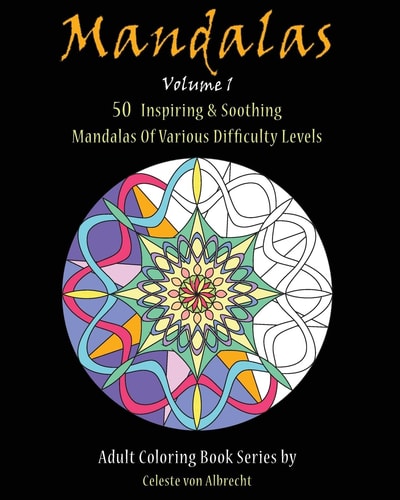 Mandalas 50 Inspiring and Soothing Mandalas of Various Difficulty Levels