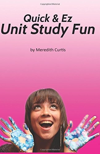 Quick and EZ Unit Study Fun
