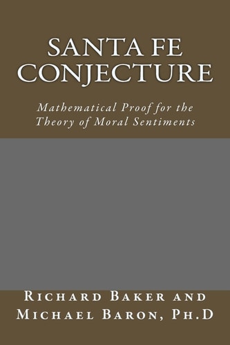 Santa Fe Conjecture Mathematical Proof for the Theory of Moral Sentiments