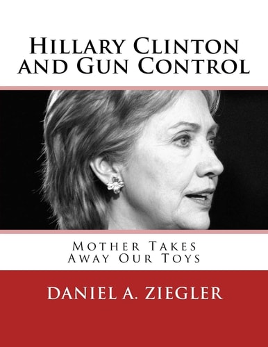 Hillary Clinton and Gun Control Mother Takes Away Our Toys