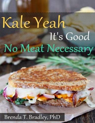 Kale Yeah It's Good No Meat Necessary Cookbook