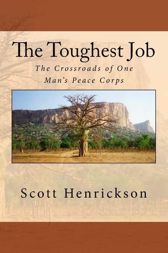 The Toughest Job The Crossroads of One Man's Peace Corps