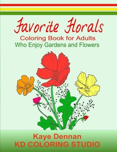 Favorite Florals Coloring Book for Adults who Enjoy Gardens and Flowers