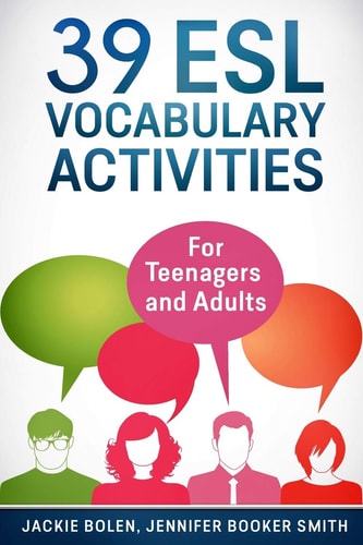 39 ESL Vocabulary Activities For Teenagers and Adults
