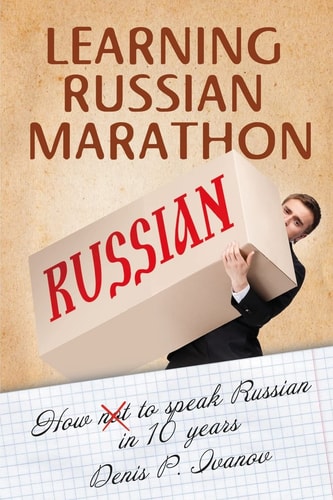 Learning Russian Marathon How to Speak Russian in 10 Years