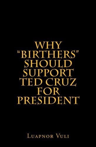 Why "Birthers" Should Support Ted Cruz for President